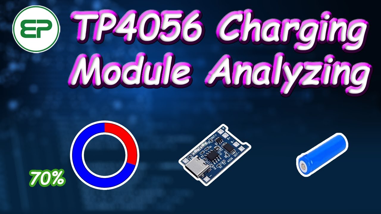 How To Use Tp4056 Module To Charge Li Ion Battery Tp4056 Analyzing
