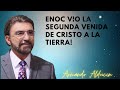 ENOC vio la Segunda venida de CRISTO a la TIERRA! - Dr. Armando Alducin