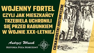 Wojenny fortel, czyli jak mieszkańcy Trzebiela uchronili się przed rabunkiem w wojnie XXX-letniej#10