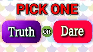 Truth or Dare Questions ❓ | Interactive Game | Play with Friends . pick one