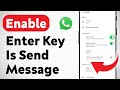 How To Enable Enter Key Is Send Message On WhatsApp (Updated)