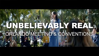 Unbelievably Real | Orlando Meetings \u0026 Conventions