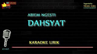 Dahsyat - Karaoke Lirik | Abiem Ngesti