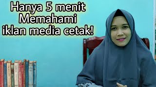 Iklan Media Cetak | Memahami Iklan pada Media Cetak | Jenis Iklan Berdasarkan Bentuk dan Fungsinya.