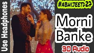 Morni Banke | Badhaai Ho | 3D Audio Song | Guru Randhawa New Song