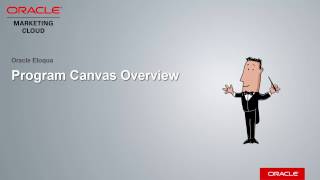 Oracle Eloqua - Program Canvas Overview