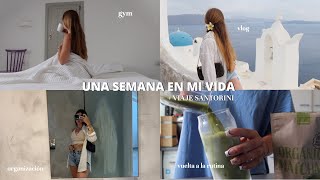 UNA SEMANA CONMIGO + viaje Santorini | organización, itinerario, relax, volver a la rutina....