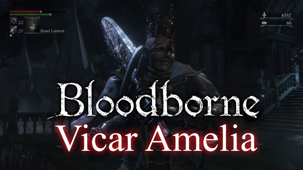 Bloodborne Vicar Amelia Boss Fight Youtube