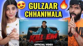 GULZAAR CHHANIWALA - KILL EM REACTION !! (Full Video) | @the_kidd1 | MAFIOSO 2023