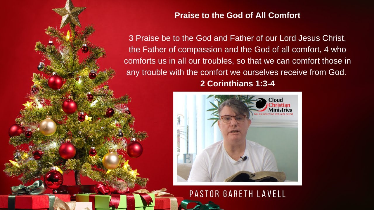 **Praise To The God Of All Comfort - 2 Corinthians 1:3-4** | Cloud ...