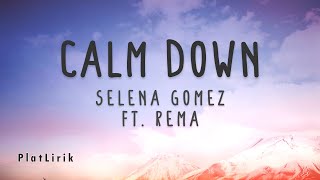 Selena Gomez - Calm Down ft. Rema (lyrics) | Baby show me you can calm down