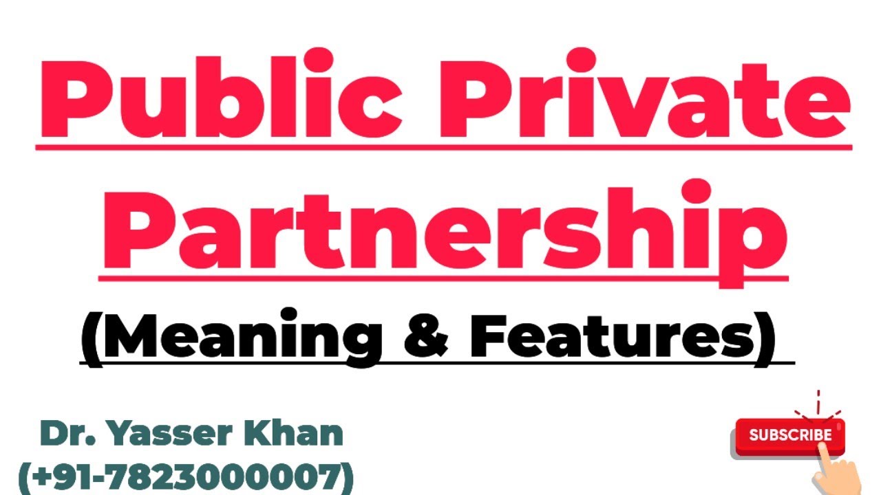 Public Private Partnership | Meaning And Features Of Public Private ...