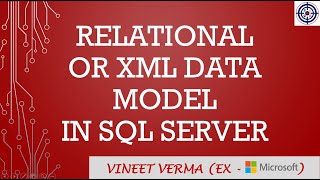 Relational or XML Data Model | Microsoft SQL Server | XML | Data Science | Techie Vineet