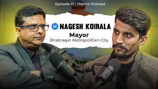 Challenges \u0026 Progress: Mayor Nagesh Koirala on Biratnagar’s Struggles, Growth \u0026 the Road Ahead | Ep1