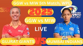 🔴LIVE Gujarat Giants Women vs Mumbai Indians Women |GGW vs MIW 5th Match | WPL 2025 | 2nd Batting