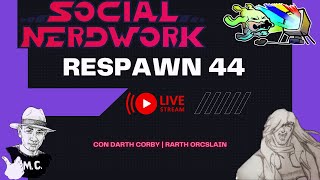 Social NerdWork - Respawn 44 | Boss fortissimi e webcam k.o.