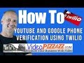 Youtube and Google Phone Verification using Twilio - How To Use Twilio With Youtube