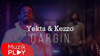 Yekta \u0026 Kezzo - Dargın (Official Audio)