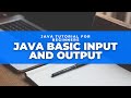 Java Tutorial for Beginners using Eclipse: Java Basic Input and Output