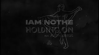 Iam Nothe  - Holding On [official video]