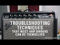 Troubleshooting Techniques That Most Amp Owners Can Do Themselves