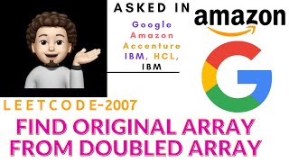 Find Original Array From Doubled Array | Google | Easy Explanation | codestorywithMIK