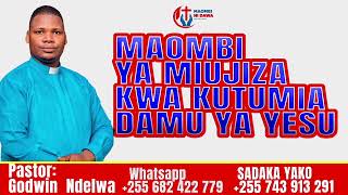 MAOMBI YA KUTUMIA DAMU YA YESU' KULETA MIUJIZA NA UPONYAJI - NGUVU YA MAOMBI YA DAMU YA YESU. DAWA