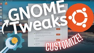 Tweak your GNOME Desktop by using these tools and Customizing!! GNOME Tweaks & Extensions (Easy)