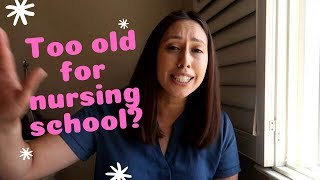 Are you too old to go to nursing school? Is it too late to go back to school?