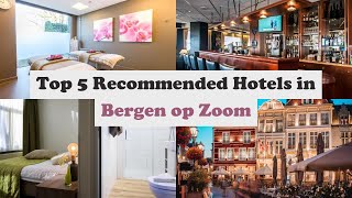 Top 5 Recommended Hotels In Bergen op Zoom | Best Hotels In Bergen op Zoom