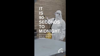 IT IS 90 SECONDS TO MIDNIGHT