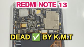 REDMI NOTE 13 DEAD ✅ BY KMT | #mobilerepairingcourse #krishmobiletrainingcenter