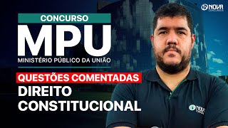 CONCURSO MPU 2025: QUESTÕES COMENTADAS DIREITO CONSTITUCIONAL