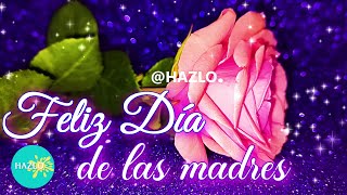 FELIZ DIA DE LAS MADRES 🎁🌹Lindo video y el mejor mensaje para el día de la madre FELIZ DIA MAMA