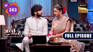 Ram को नहीं मिला प्यार | Bade Achhe Lagte Hain 2 | Ep 363 | Full Episode | 18 Jan 2023