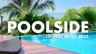 Poolside 💦 Lounge Music 2022 | Mixed by DJ JEAN WINE 🎧