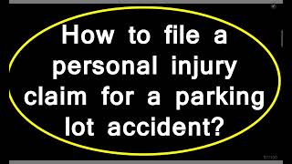 How to File a Personal Injury Claim for a Parking Lot Accident