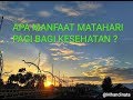 LUAR BIASA !!! TERNYATA INI MANFAAT MATAHARI PAGI UNTUK KESEHATAN