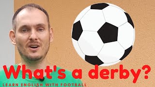 What's a derby? How to pronounce this word in English? || Football Vocabulary Series