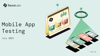 Master Mobile Testing with Sauce Labs: In-depth Guide for Native and Web Applications