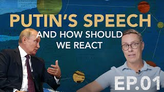 What Putin said and how the world should react to his speech - Geopolitics with Alex Stubb