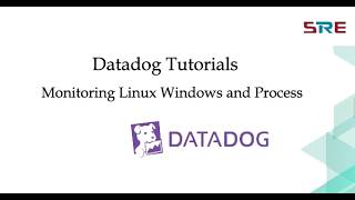 Datadog Tutorials Monitoring Linux Windows and Process
