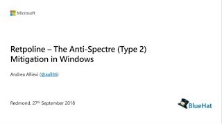BlueHat v18 || Retpoline: The Anti sectre type 2 mitigation in windows