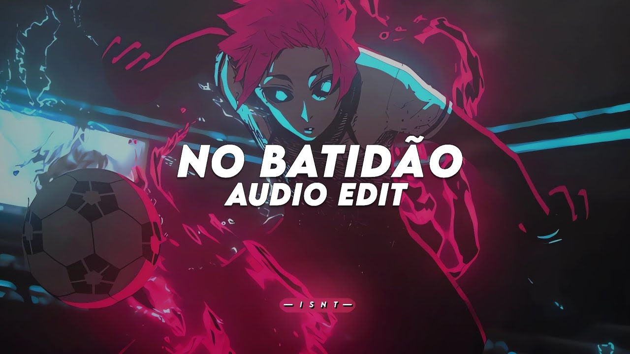 No Batidão Slowed Zxkai Edit Audio Youtube