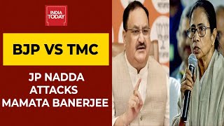 BJP Vs TMC: JP Nadda Says, 'BJP Will Uproot Mamata Banerjee-Led Govt In West Bengal' | India Today