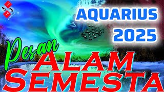 AQUARIUS, pesan SEMESTA 2025, ada yg harus di SYUKURI di th 2025, ada yg mesti di waspadai