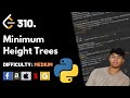 Minimum Height Trees | Leet code 310 | Theory explained + Python code