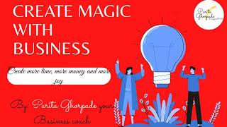 ..magic with business..business done differently...more money..more ease more joy