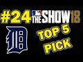 WE HAVE A TOP 5 PICK IN THE DRAFT | DETROIT TIGERS REALISTIC FRANCHISE EPISODE 24 | MLB 18 THE SHOW