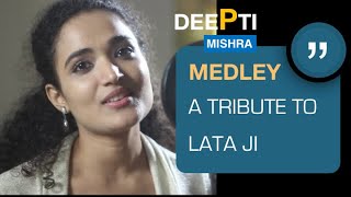 Lag Ja Gale medley ft. Deepti Mishra (Cover)